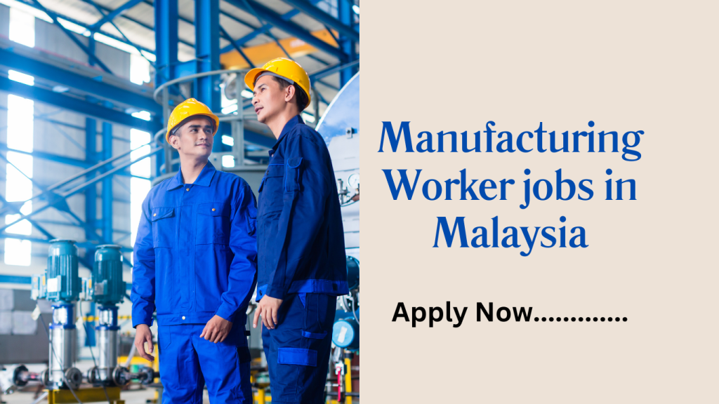 Manufacturing Worker jobs in Malaysia