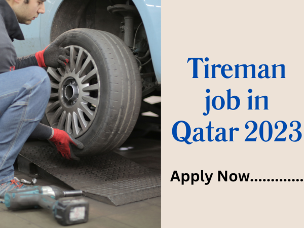 Tireman job in Qatar 2023