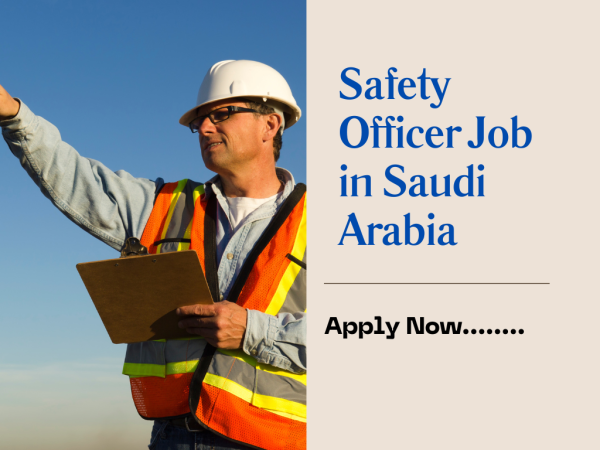 Safety Officer Job in Saudi Arabia
