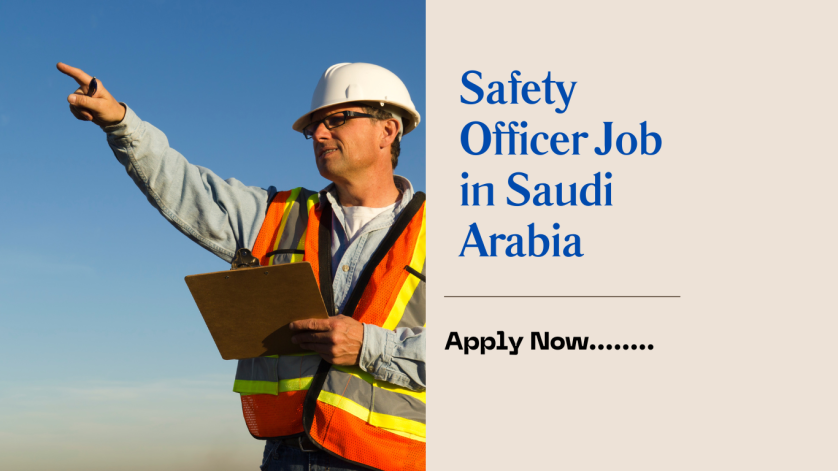 Safety Officer Job in Saudi Arabia