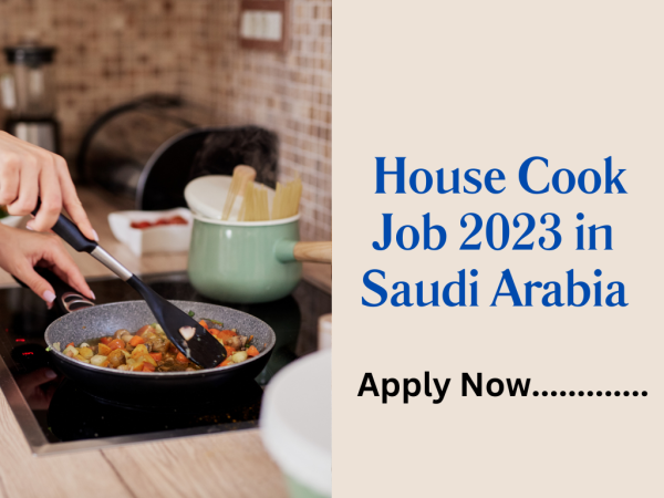 House Cook Job 2023 in Saudi Arabia