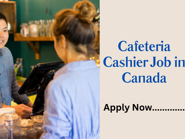 Cafeteria Cashier Job in Canada