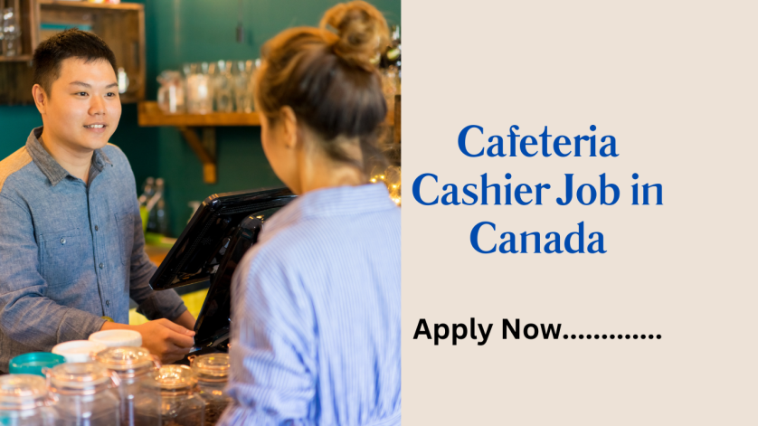 Cafeteria Cashier Job in Canada