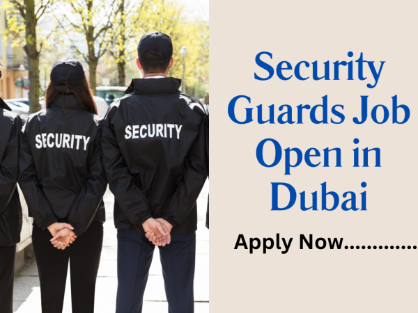 Security Guards Job Open in Dubai
