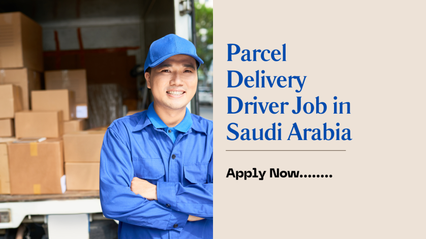 Parcel Delivery Driver Job in Saudi Arabia