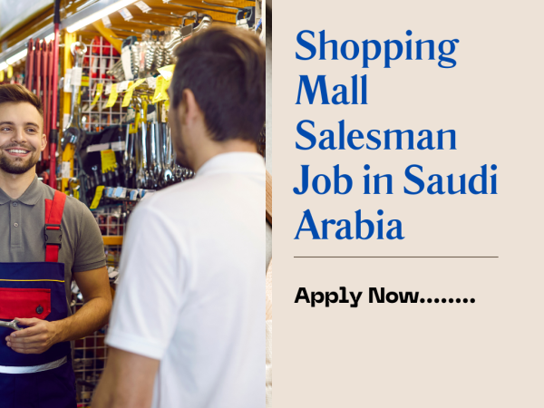 Shopping Mall Salesman Job in Saudi Arabia
