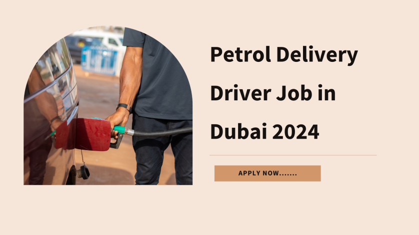 Petrol Delivery Driver Job in Dubai 2024