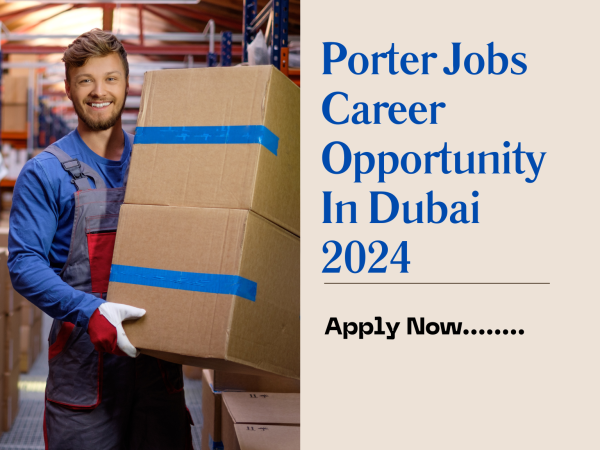 Porter Jobs Career Opportunity In Dubai 2024