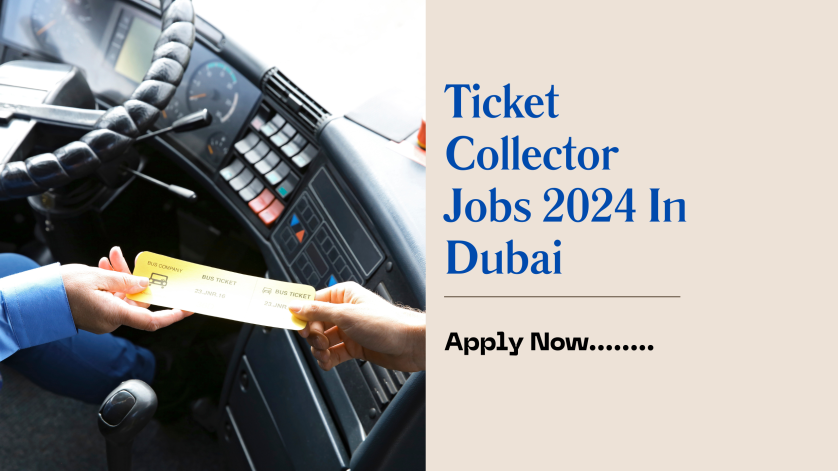 Ticket Collector Jobs 2024 In Dubai