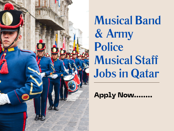 Musical Band & Army Police Musical Staff Jobs in Qatar